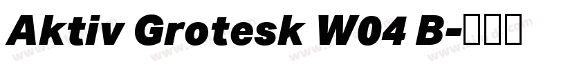 Aktiv Grotesk W04 B字体转换